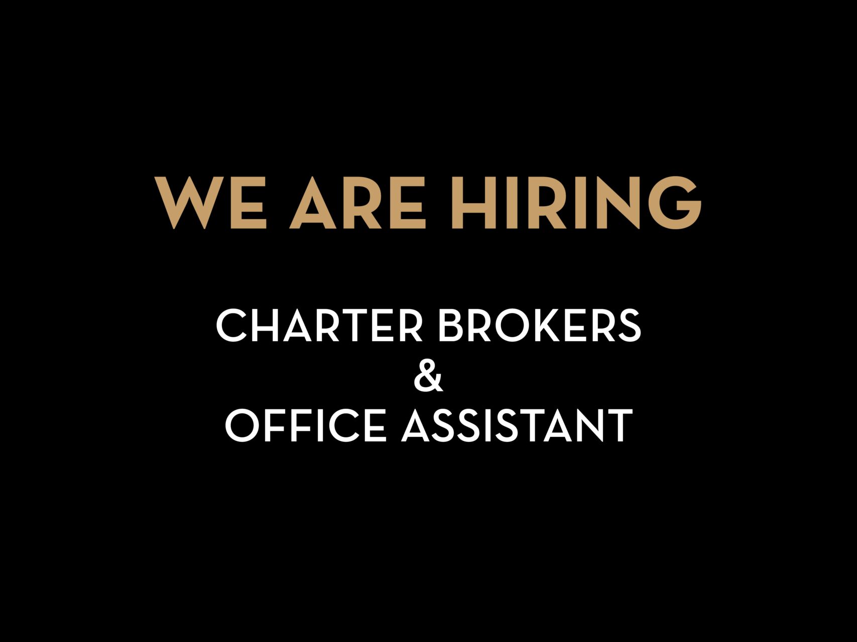 WE ARE HIRING: Office Assistant and Charter Brokers